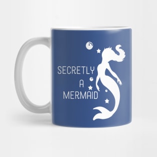 secretly a mermaid2 Mug